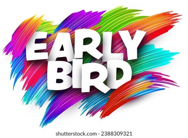 Early bird paper word sign with colorful spectrum paint brush strokes over white. Vector illustration.