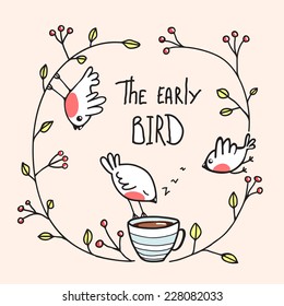 The Early Bird Saying with Birds and Coffee. Little birdies drinking coffee in the morning. Vector EPS8