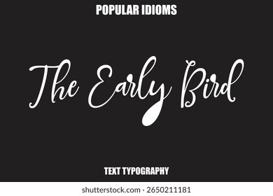 The Early Bird Stylist Calligrathy text Idioms