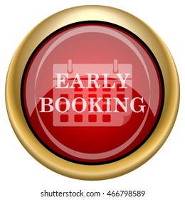 Early booking icon. Internet button on white background. EPS10 vector.