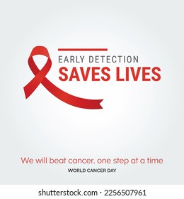 Early Detection Saves Live Ribbon Typography. We will beat cancer. one step at a time - World Cancer Day