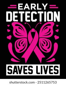 Early Detection Saves Lives Breast Cancer Awareness T-Shirt