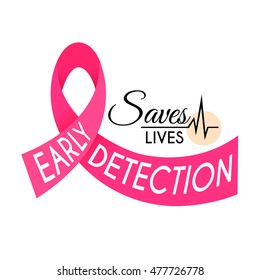 Early Detection Saves Lives design, breast cancer, healthcare and medicine concept. Pink ribbon with inscription. Vector illustration can be used for design poster, banner. Isolated on white .