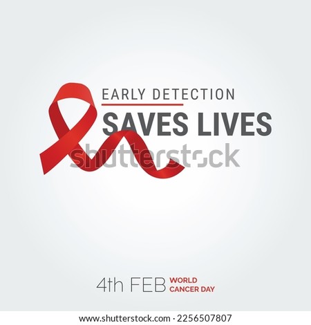 Early Detection Saves Lives Ribbon Typography. 4th Feb World Cancer Day