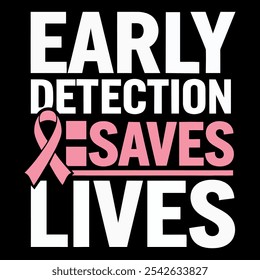 Early detection saves lives t-shirt design