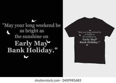 Early May Bank Holiday Typography T-Shirt Design 