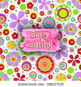 Early Spring cheer up, motivational background. Tag. Flowers made of acrylic, Watercolor, handmade, from original canvas art. Grunge paint banner with brush stroke effect. 3d shadows.