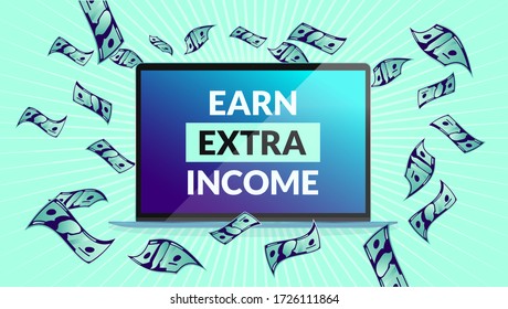 Earn extra income - Vector illustration of laptop computer with text on screen and money falling down. Passive income, side hustle, hobbies and additional earnings concept. Vector illustration.