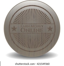 Earn Money Online wood emblem. Vintage.