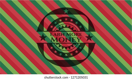 Earn More Money christmas style badge..