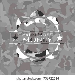 Earn More Money on grey camo pattern