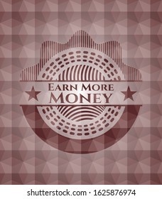 Earn More Money red badge with geometric pattern. Seamless.