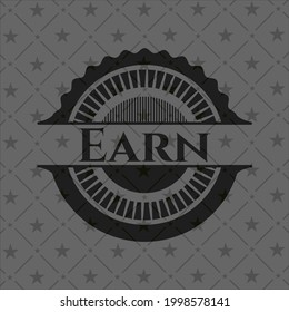 Earn realistic black emblem. Vector Illustration. Detailed. 