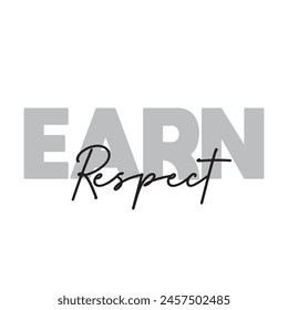 earn respect text on white background.