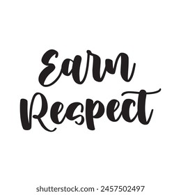 earn respect text on white background.