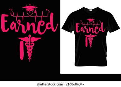 Earned It T Shirt design