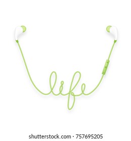 Earphones wireless and remote, In Ear type green color and life text made from cable isolated on white background, with copy space