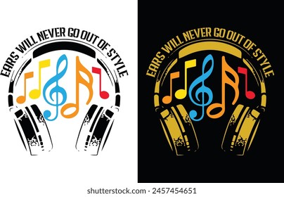 Ears will never go out of style music t shirt design and graphics design