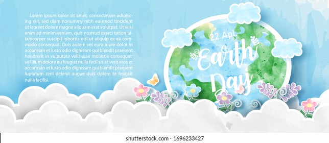 Earth and beauty environment in big clouds and wording of Earth day with example texts on blue background. Earth day poster campaign in watercolor and paper cut out style with vector banner design.