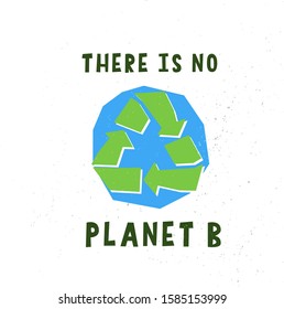 Earth blue planet and recycling arrows symbol simple vector clipart for ecological brochure or sticker. There is no planet B text and clip art for eco friendly poster or bag decoration. 