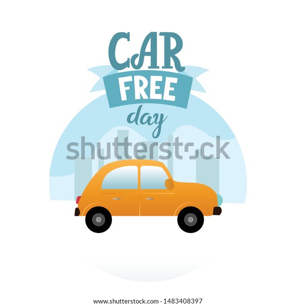 Earth Car free day banner. Typography and\
yellow retro car on blue city background. Eco poster or web\
template. Sustainable use of resources, minimalist lifestyle, go\
green and ecological\
awareness