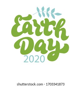 Earth Day 2020 text card. Save the planet lettering font. Environmental holiday typography. Banner, poster, sticker.Print for t-shirt, eco bag, mug. Vector eps 10.