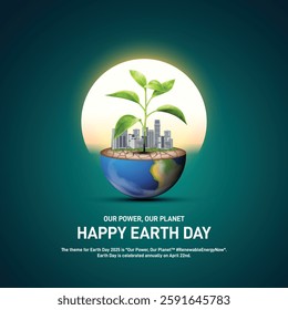 earth day 2025. Happy earth day concept banner, poster, social media post, postcard, background, backdrop, template, greetings card, web banner, cover design etc. Our Power, Our Planet.