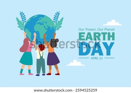 Earth Day 2025 theme banner. Happy Earth Day and Our Power, Our Planet text. Vector illustration.