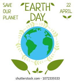 Earth day, 22 April, Save our planet. 