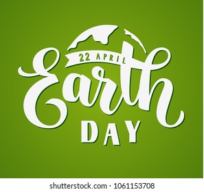 Earth Day. 22 april. Vector hand lettering text with abstract Earth globe silhouette on green background