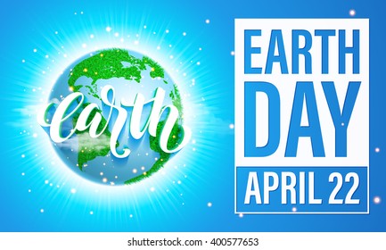 Earth Day banner. Vector lettering illustration on green globe planet with grass, sun light and blue sky. Save environment green concept.