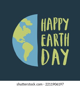 Earth Day celebration greeting card, Happy Earth Day lettering. Vector illustration.