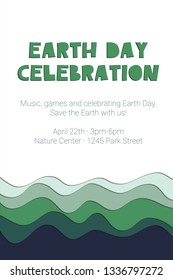 Earth Day Celebration – template for party or festival poster, flyer. Invitation design. Bright colors: white, shades of green, turquoise. Vector illustration with blue waves, paper art style.