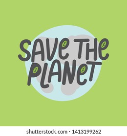 Earth day concept. Planet earth globe with text save the planet. Vector hand drawn cartoon style illustration.