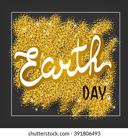 Earth day consept. Earth Day Vector illustration with hand drawn word. Gold background. Lettering EPS 10