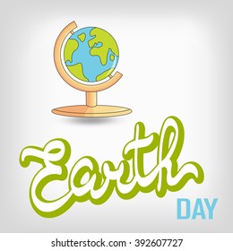 Earth day consept. Earth Day Vector illustration with hand drawn word Earth, globe. Lettering EPS 10