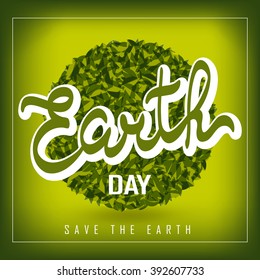 Earth day consept. Earth Day Vector illustration with hand drawn word, planet. Save the planet. Lettering EPS 10