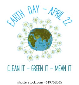 Earth Day cover or banner vector illustration. Slogan saying to clean and green planet, and mean it. Globe cartoon illustration with growing dandelion flowers. Earth Day cover, poster, card. banner.