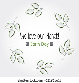 Earth Day. Eco friendly ecology concept.Vector illustration. World environment day background. Save the earth. Green day.Poster template. Cutout green leaves on white background. Ecological idea. 