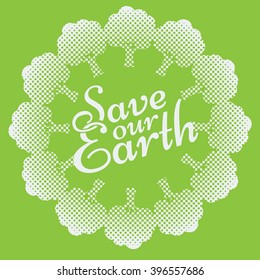 Earth Day Eco Green Vector Poster Design. Organic Circle Trees. Ecology Concept on Paper Background. Halftone and solid flat color design. Save our earth