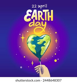 Earth Day greeting card. Human hand holds the planet in the form of a balloon. Night background with stars. Hand drawn lettering