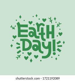 Earth day hand drawn lettering poster. Eco concept. Vector hand drawn text illustration isolated on green.