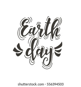 Earth day. Hand drawn typography poster. Conceptual handwritten phrase. T shirt hand lettered calligraphic design. Inspirational vector typography