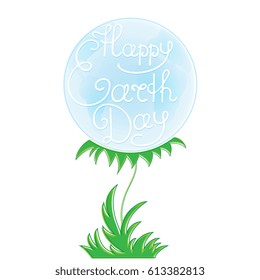 Earth day hand lettering. The planet is like a flower on a stem with leaves.