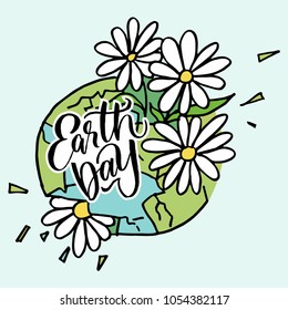 Earth DAY - Handdrawn lettering of a phrase. Unique typography poster or apparel design. Vector art isolated on background. Inspirational quote. 