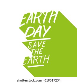 Earth Day holiday handwritten text design with long shadow. Save the Earth. Vector illustration.