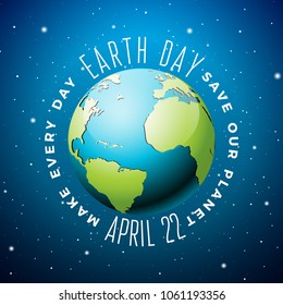 Earth Day illustration with planet and lettering. World map background on april 22 environment concept. Vector design for banner, poster or greeting card.