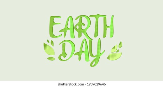 Earth Day Illustration.Earth Day Vector eco illustration for social poster,banner or card on the theme of saving the planet.Make everyday earth day.