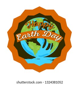 Earth day label with a planet. Vector illustration design