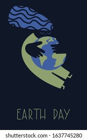 Earth day lettering. person embraces planet with his hands. Concept Protect globe